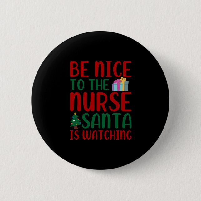 Nurse Gift | Be Nice To Nurse Santa Button (Front)