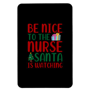 Nurse Gift Be Nice To Nurse Santa Magnet