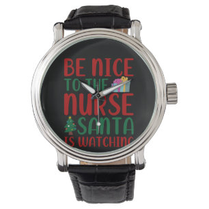 Nurse Gift Be Nice To Nurse Santa Watch