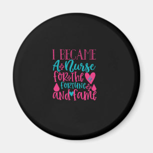 Nurse Gift   Became A Nurse For The Fortune Magnet