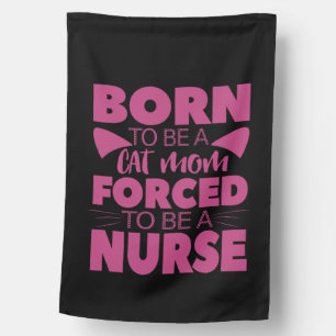 Nurse Gift Born To Be A Cat Mom House Flag