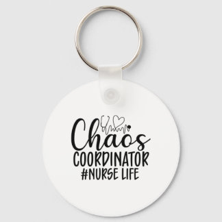Nurse Gift Chaos Coordinator Nurse Life Keychain
