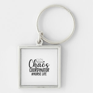 Nurse Gift Chaos Coordinator Nurse Life Keychain