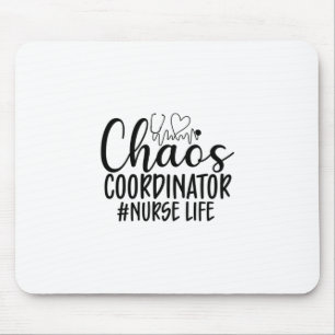 Nurse Gift Chaos Coordinator Nurse Life Mouse Pad