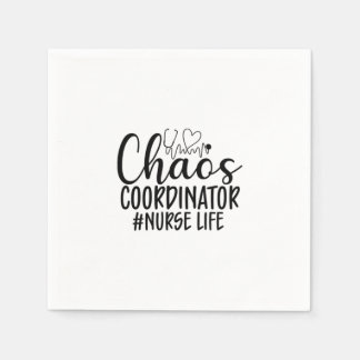 Nurse Gift Chaos Coordinator Nurse Life Napkins