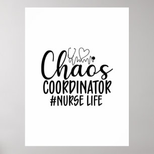 Nurse Gift Chaos Coordinator Nurse Life Poster