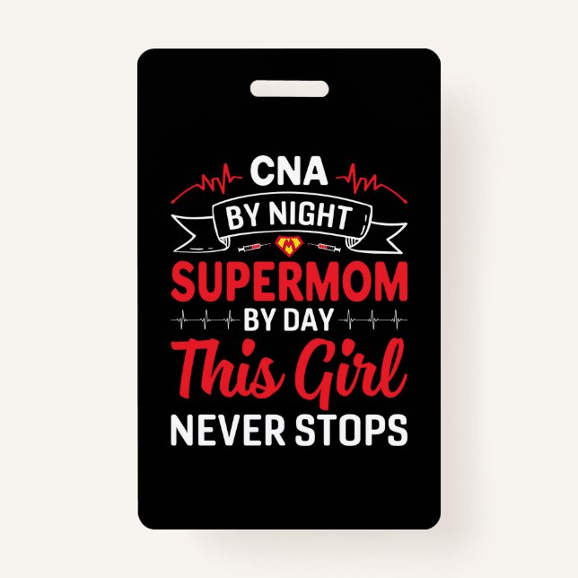 Nurse Gift CNA By Night Supermom Badge (Front)