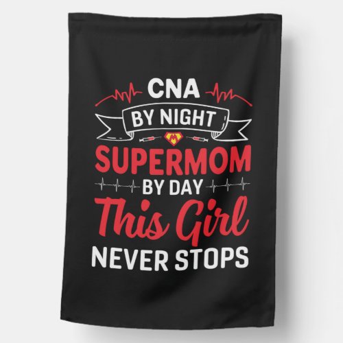 Nurse Gift CNA By Night Supermom House Flag