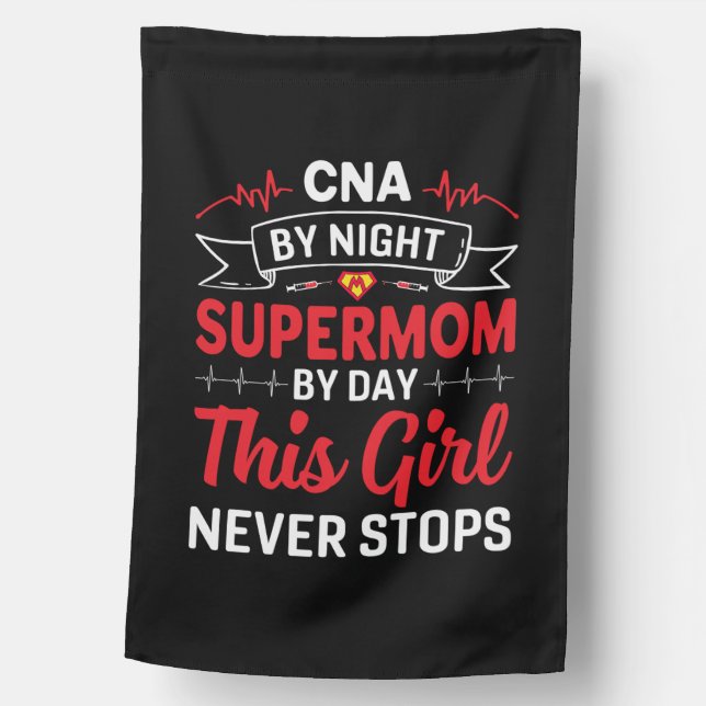 Nurse Gift CNA By Night Supermom House Flag (Front)