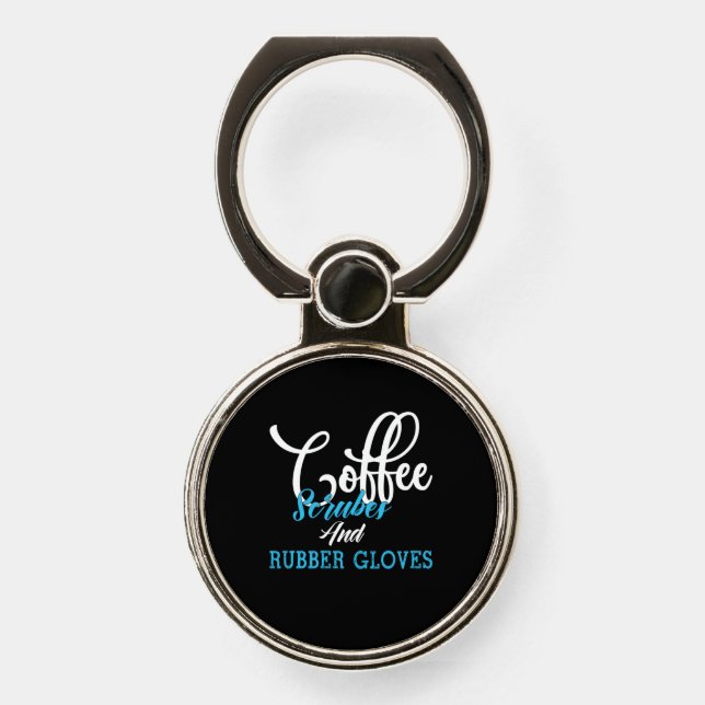 Nurse Gift | Coffee Scrubes And Rubber Gloves Phone Ring Stand (Front)