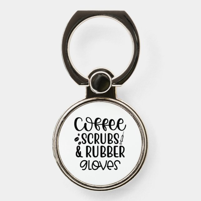 Nurse Gift Coffee Scrubs And Rubber Gloves Phone Ring Stand (Front)