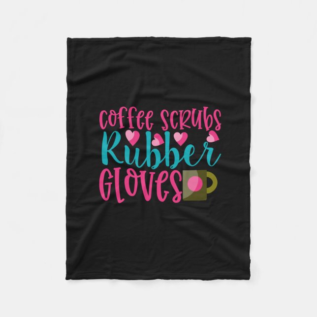 Nurse Gift | Coffee Scrubs Rubber Gloves Fleece Blanket (Front)