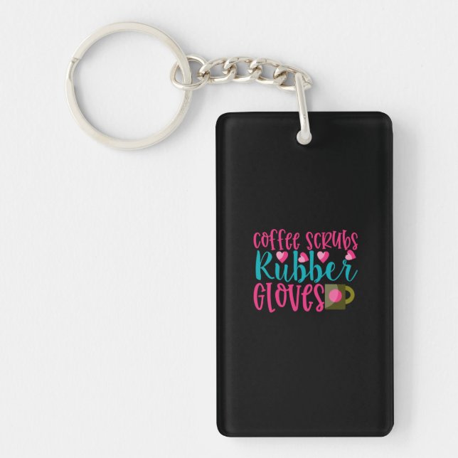 Nurse Gift | Coffee Scrubs Rubber Gloves Keychain (Front)