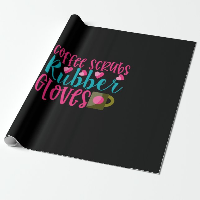 Nurse Gift | Coffee Scrubs Rubber Gloves Wrapping Paper (Unrolled)