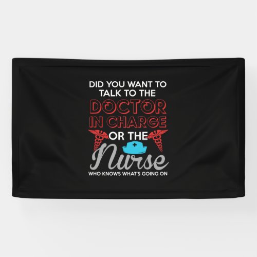 Nurse Gift Doctor In Charge Or The Nurse Banner