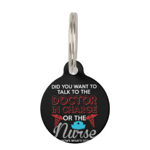 Nurse Gift Doctor In Charge Or The Nurse Pet ID Tag