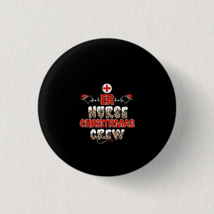 Nurse Gift Er Nurse Christmas Crew Button