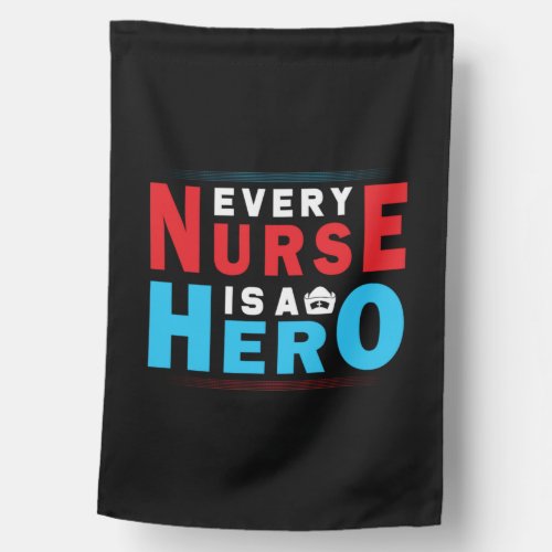 Nurse Gift  Every Nurse Is A Hero House Flag
