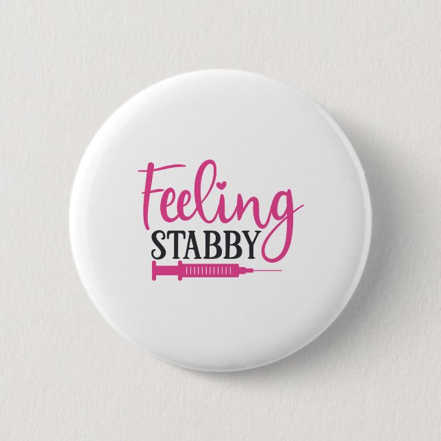 Nurse Gift Feeling Stabby Nurse Button (Front)