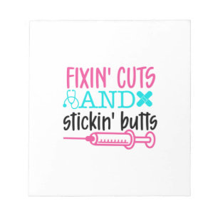 Nurse Gift Fixin' Cuts Stickin' Butts Notepad