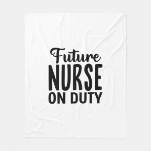 Nurse Gift Future Nurse On Duty Fleece Blanket