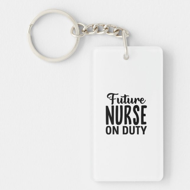 Nurse Gift Future Nurse On Duty Keychain (Front)