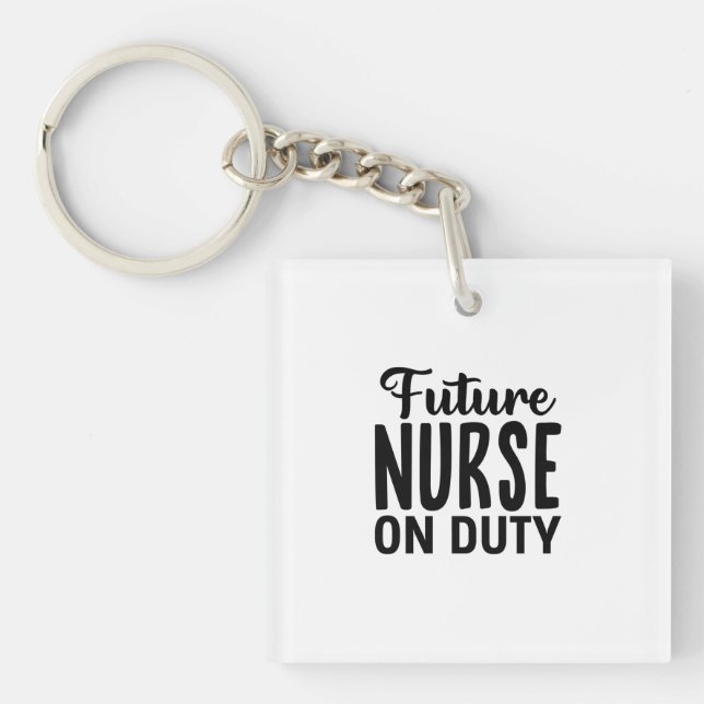 Nurse Gift Future Nurse On Duty Keychain (Front)