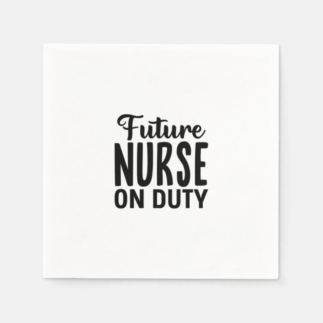 Nurse Gift Future Nurse On Duty Napkins (Front)