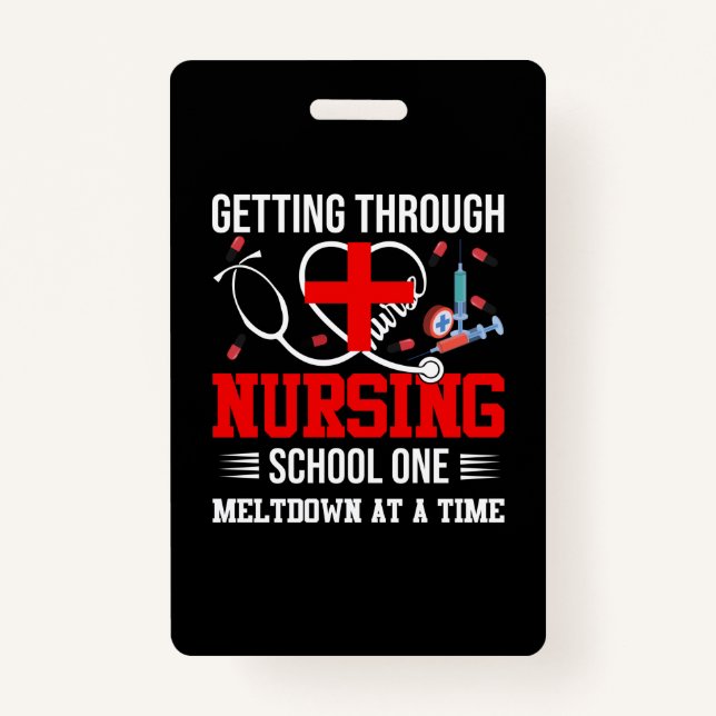 Nurse Gift | Getting Through Nursing School One Badge (Front)