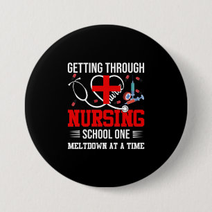 Nurse Gift Getting Through Nursing School One Button