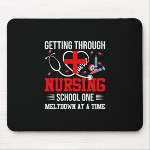Nurse Gift   Getting Through Nursing School One Mouse Pad