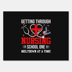 Nurse Gift   Getting Through Nursing School One Sign