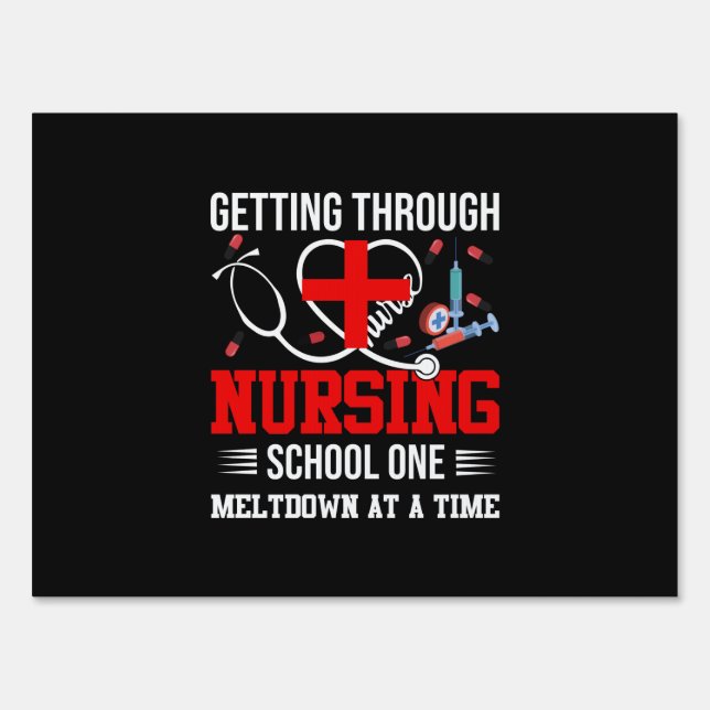Nurse Gift | Getting Through Nursing School One Sign (Front)