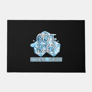 Nurse Gift Got Ice School Nurse Doormat