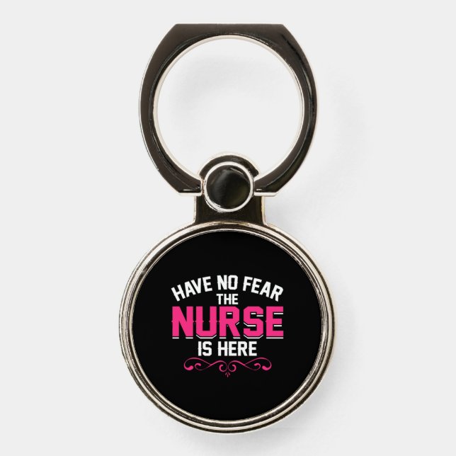 Nurse Gift | Have No Fear The Nurse Is Here Phone Ring Stand (Front)