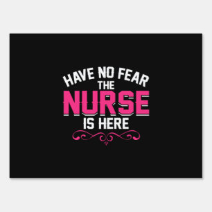Nurse Gift Have No Fear The Nurse Is Here Sign