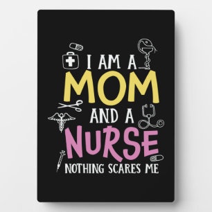 Nurse Gift I Am A Mom And A Nurse Plaque