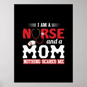 Nurse Gift I Am A Nurse And A Mom Poster