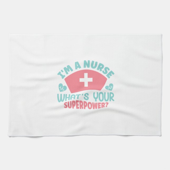 Nurse Gift | I Am A Nurse Kitchen Towel (Horizontal)