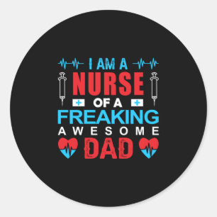 Nurse Gift   I Am A Nurse Of A Freaking Classic Round Sticker