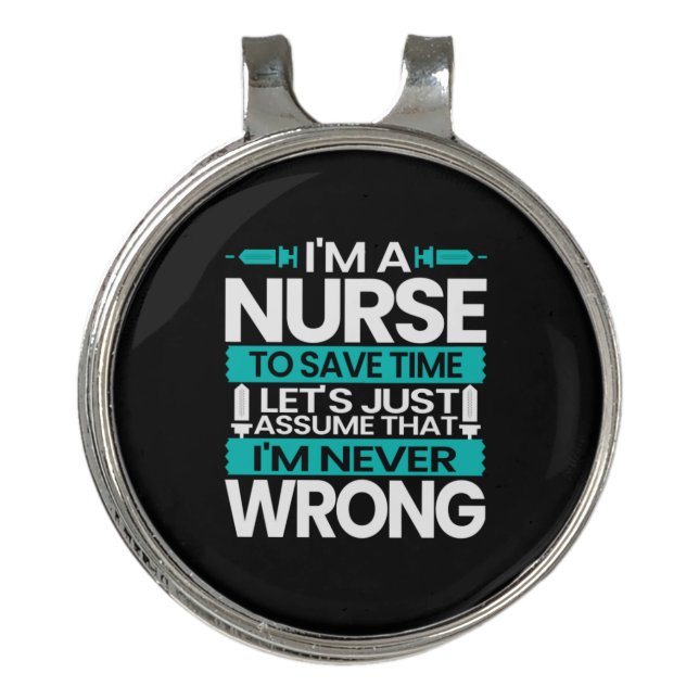 Nurse Gift | I Am A Nurse To Save Time Golf Hat Clip (Front)