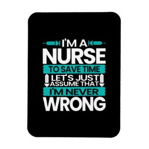 Nurse Gift I Am A Nurse To Save Time Magnet
