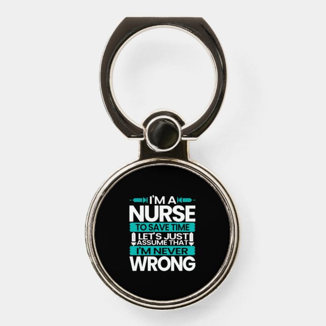 Nurse Gift | I Am A Nurse To Save Time Phone Ring Stand (Front)
