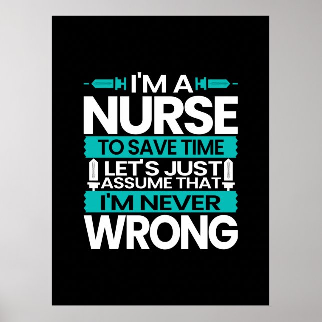 Nurse Gift | I Am A Nurse To Save Time Poster (Front)