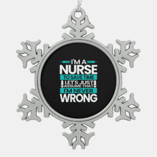 Nurse Gift I Am A Nurse To Save Time Snowflake Pewter Christmas Ornament