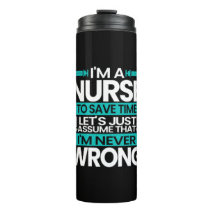 Nurse Gift I Am A Nurse To Save Time Thermal Tumbler