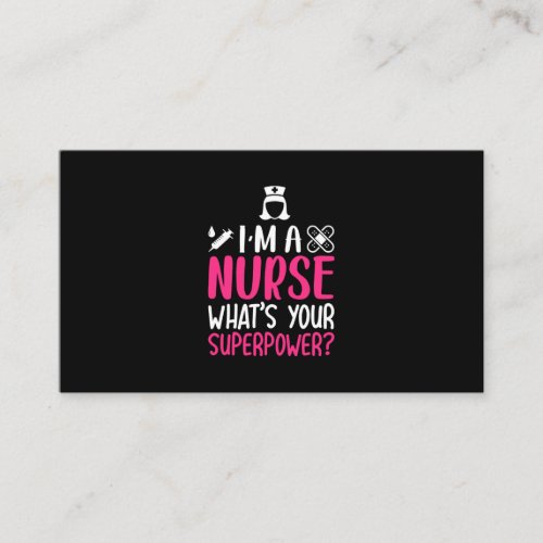 Nurse Gift  I Am A Nurse What Your Superpower Business Card