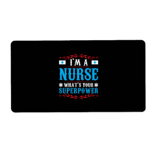 Nurse Gift I Am A Nurse Whats Your Label