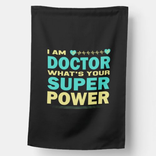 Nurse Gift  I Am Doctor What_s Your Super Power House Flag