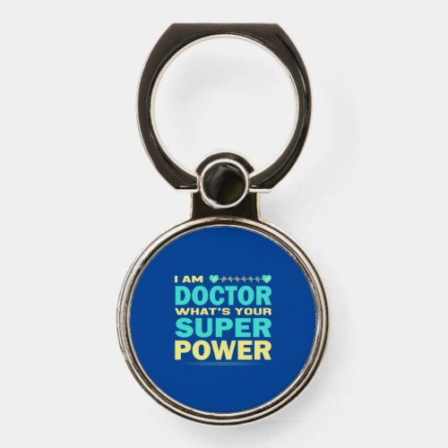 Nurse Gift  I Am Doctor What_s Your Super Power Phone Ring Stand